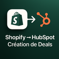 Shopify → HubSpot — Création de Deals