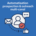 Automatisation prospection & outreach multi-canal